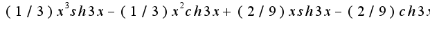 $(1/3)x^3sh3x-(1/3)x^2ch3x+(2/9)xsh3x-(2/9)ch3x$