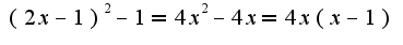 $(2x-1)^2-1=4x^2-4x=4x(x-1)$