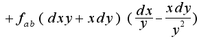 $+f_{ab}(dxy+xdy)(\frac{dx}{y}-\frac{xdy}{y^{2}})$