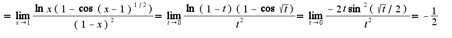 $=\lim_{x\rightarrow 1}\frac{\ln x(1-\cos(x-1)^{1/2})}{(1-x)^2}=\lim_{t\rightarrow 0}\frac{\ln(1-t)(1-\cos\sqrt{t})}{t^2}=\lim_{t\rightarrow 0}\frac{-2t\sin^{2}(\sqrt{t}/2)}{t^2}=-\frac{1}{2}$