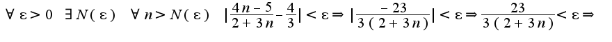 $\forall \epsilon>0\;\exists N(\epsilon)\;\forall n>N(\epsilon)\;|\frac{4n-5}{2+3n}-\frac{4}{3}|<\epsilon\Rightarrow |\frac{-23}{3(2+3n)}|<\epsilon\Rightarrow \frac{23}{3(2+3n)}<\epsilon\Rightarrow $