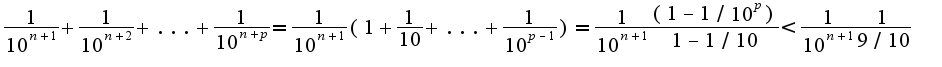 $\frac{1}{10^{n+1}}+\frac{1}{10^{n+2}}+...+\frac{1}{10^{n+p}}=\frac{1}{10^{n+1}}(1+\frac{1}{10}+...+\frac{1}{10^{p-1}})=\frac{1}{10^{n+1}}\frac{(1-1/10^{p})}{1-1/10}<\frac{1}{10^{n+1}}\frac{1}{9/10}$