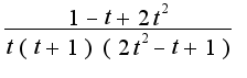 $\frac{1-t+2t^2}{t(t+1)(2t^2-t+1)}$