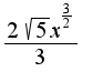 $\frac{2\sqrt{5}x^{\frac{3}{2}}}{3}$