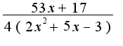 $\frac{53x+17}{4(2x^2+5x-3)}$