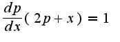 $\frac{dp}{dx}(2p+x)=1$