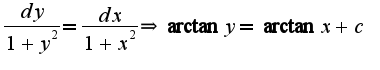 $\frac{dy}{1+y^2}=\frac{dx}{1+x^2}\Rightarrow \arctan y=\arctan x+c$