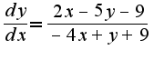 $\frac{dy}{dx}= \frac{2x-5y-9}{-4x+y+9}$