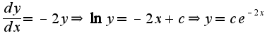 $\frac{dy}{dx}=-2y\Rightarrow \ln y=-2x+c\Rightarrow y=ce^{-2x}$