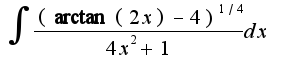 $\int\frac{(\arctan(2x)-4)^{1/4}}{4x^2+1}dx$