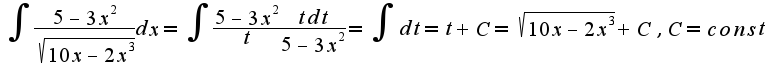 $\int \frac{5-3x^2}{ \sqrt{10x-2x^3}}dx = \int \frac{5-3x^2}{t} \frac{tdt}{5-3x^2} = \int dt = t+C = \sqrt{10x-2x^3}+C, C=const$