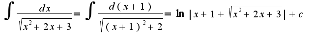 $\int \frac{dx}{\sqrt{x^2+2x+3}}=\int\frac{d(x+1)}{\sqrt{(x+1)^2+2}}=\ln|x+1+\sqrt{x^2+2x+3}|+c$