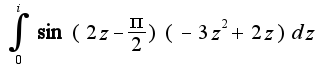 $\int_{0}^{i}\sin(2z-\frac{\pi}{2})(-3z^{2}+2z)dz$