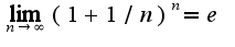 $\lim_{n\rightarrow \infty}(1+1/n)^{n}=e$