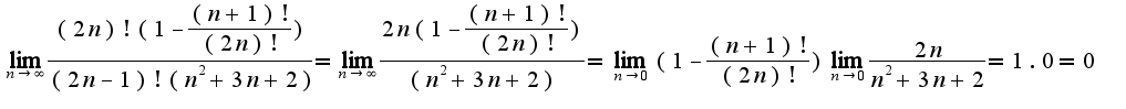 $\lim_{n\rightarrow \infty}\frac{(2n)!(1-\frac{(n+1)!}{(2n)!})}{(2n-1)!(n^2+3n+2)}=\lim_{n\rightarrow \infty}\frac{2n(1-\frac{(n+1)!}{(2n)!})}{(n^2+3n+2)}=\lim_{n\rightarrow 0}(1-\frac{(n+1)!}{(2n)!})\lim_{n\rightarrow 0}\frac{2n}{n^2+3n+2}=1.0=0$