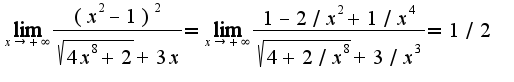 $\lim_{x\rightarrow +\infty}\frac{(x^2-1)^2}{\sqrt{4x^8+2}+3x}=\lim_{x\rightarrow +\infty}\frac{1-2/x^2+1/x^4}{\sqrt{4+2/x^8}+3/x^3}=1/2$