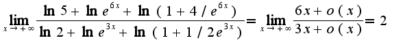 $\lim_{x\rightarrow +\infty}\frac{\ln 5+\ln e^{6x}+\ln(1+4/e^{6x})}{\ln 2+\ln e^{3x}+\ln(1+1/2e^{3x})}=\lim_{x\rightarrow +\infty}\frac{6x+o(x)}{3x+o(x)}=2$
