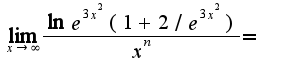 $\lim_{x\rightarrow \infty}\frac{\ln e^{3x^2}(1+2/e^{3x^2})}{x^n}=$
