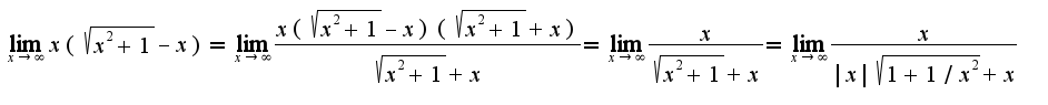 $\lim_{x\rightarrow \infty}x(\sqrt{x^2+1}-x)=\lim_{x\rightarrow \infty}\frac{x(\sqrt{x^2+1}-x)(\sqrt{x^2+1}+x)}{\sqrt{x^2+1}+x}=\lim_{x\rightarrow \infty}\frac{x}{\sqrt{x^2+1}+x}=\lim_{x\rightarrow \infty}\frac{x}{|x|\sqrt{1+1/x^2}+x}$