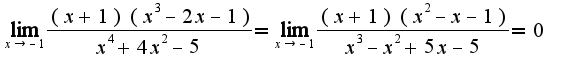 $\lim_{x\rightarrow -1}\frac{(x+1)(x^3-2x-1)}{x^4+4x^2-5}=\lim_{x\rightarrow -1}\frac{(x+1)(x^2-x-1)}{x^3-x^2+5x-5}=0$