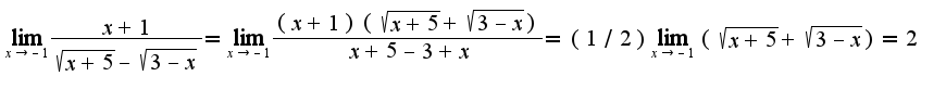 $\lim_{x\rightarrow -1}\frac{x+1}{\sqrt{x+5}-\sqrt{3-x}}=\lim_{x\rightarrow -1}\frac{(x+1)(\sqrt{x+5}+\sqrt{3-x})}{x+5-3+x}=(1/2)\lim_{x\rightarrow -1}(\sqrt{x+5}+\sqrt{3-x})=2$
