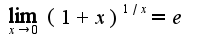 $\lim_{x\rightarrow 0}(1+x)^{1/x}=e$