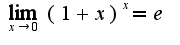 $\lim_{x\rightarrow 0}(1+x)^{x}=e$