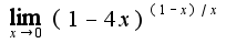 $\lim_{x\rightarrow 0}(1-4x)^{(1-x)/x}$