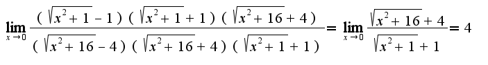 $\lim_{x\rightarrow 0}\frac{(\sqrt{x^2+1}-1)(\sqrt{x^2+1}+1)(\sqrt{x^2+16}+4)}{(\sqrt{x^2+16}-4)(\sqrt{x^2+16}+4)(\sqrt{x^2+1}+1)}=\lim_{x\rightarrow 0}\frac{\sqrt{x^2+16}+4}{\sqrt{x^2+1}+1}=4$