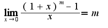 $\lim_{x\rightarrow 0}\frac{(1+x)^{m}-1}{x}=m$