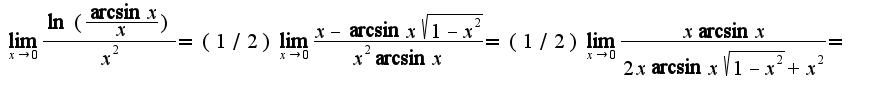 $\lim_{x\rightarrow 0}\frac{\ln(\frac{\arcsin x}{x})}{x^2}=(1/2)\lim_{x\rightarrow 0}\frac{x-\arcsin x\sqrt{1-x^2}}{x^2\arcsin x}=(1/2)\lim_{x\rightarrow 0}\frac{x\arcsin x}{2x\arcsin x\sqrt{1-x^2}+x^2}=$