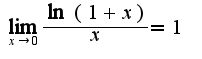 $\lim_{x\rightarrow 0}\frac{\ln(1+ x)}{x}=1$