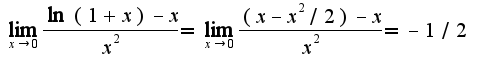 $\lim_{x\rightarrow 0}\frac{\ln(1+x)-x}{x^2}=\lim_{x\rightarrow 0}\frac{(x-x^2/2)-x}{x^2}=-1/2$