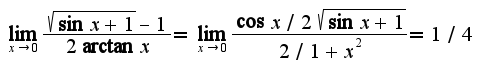 $\lim_{x\rightarrow 0}\frac{\sqrt{\sin x+1}-1}{2\arctan x}=\lim_{x\rightarrow 0}\frac{\cos x/2\sqrt{\sin x+1}}{2/1+x^2}=1/4$