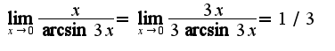 $\lim_{x\rightarrow 0}\frac{x}{\arcsin 3x}=\lim_{x\rightarrow 0}\frac{3x}{3\arcsin 3x}=1/3$