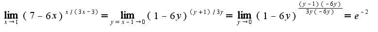$\lim_{x\rightarrow 1}(7-6x)^{x/(3x-3)}=\lim_{y=x-1\rightarrow 0}(1-6y)^{(y+1)/3y}=\lim_{y\rightarrow 0}(1-6y)^{\frac{(y-1)(-6y)}{3y(-6y)}}=e^{-2}$
