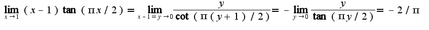 $\lim_{x\rightarrow 1}(x-1)\tan(\pi x/2)=\lim_{x-1=y\rightarrow 0}\frac{y}{\cot(\pi (y+1)/2)}=-\lim_{y\rightarrow 0}\frac{y}{\tan(\pi y/2)}=-2/\pi$