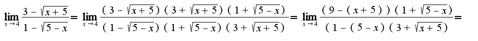 $\lim_{x\rightarrow 4}\frac{3-\sqrt{x+5}}{1-\sqrt{5-x}}=\lim_{x\rightarrow 4}\frac{(3-\sqrt{x+5})(3+\sqrt{x+5})(1+\sqrt{5-x})}{(1-\sqrt{5-x})(1+\sqrt{5-x})(3+\sqrt{x+5})}=\lim_{x\rightarrow 4}\frac{(9-(x+5))(1+\sqrt{5-x})}{(1-(5-x)(3+\sqrt{x+5})}=$