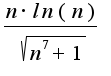 $ \frac {n \cdot ln(n)}{ \sqrt{n^7+1}}$