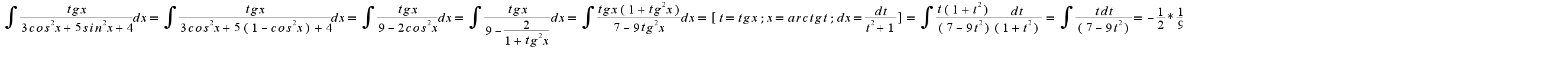$ \int_{}^{}{\frac{tg x}{3cos^2 x +5 sin^2 x +4}dx}= \int_{}^{}{\frac{tg x}{3cos^2 x +5 (1-cos^2 x) +4}dx}= \int_{}^{}{\frac{tg x}{9-2cos^2 x}dx}= \int_{}^{}{\frac{tg x}{9-\frac{2}{1+tg^2 x}}dx}= \int_{}^{}{\frac{tg x(1+tg^2 x)}{7-9tg^2 x}dx}= [t=tg x;  x=arctg t;  dx=\frac{dt}{t^2+1}]= \int_{}^{}{\frac{t(1+t^2)}{(7-9t^2)} \frac{dt}{(1+t^2)}} = \int_{}^{}{\frac{tdt}{(7-9t^2)} } = - \frac{1}{2}* \frac{1}{9} \int_{}^{}{\frac{d(7-9t^2)}{(7-9t^2)} } = - \frac{1}{18} ln(7-9t^2)  +C = - \frac{1}{18} ln(7-9tg^2 x)  +C $
