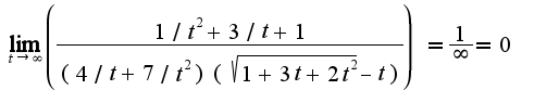 $ \lim_{t \to \infty} \left(\frac{1/t^2+3/t+1}{(4/t+7/t^2)(\sqrt{1+3t+2t^2}-t)}) = \frac{1}{ \infty} = 0$