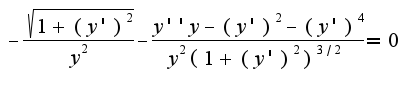 $- \frac {\sqrt{1+(y')^2}} {y^2}-\frac {y''y-(y')^2-(y')^4 } {y^2 ({1+(y')^2})^{3/2}}=0$