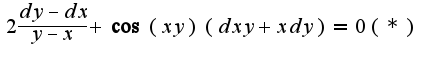 $2\frac{dy-dx}{y-x}+\cos(xy)(dxy+xdy)=0(*)$