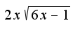 $2x\sqrt{6x-1}$