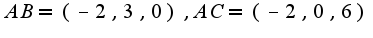 $AB=(-2,3,0),AC=(-2,0,6)$