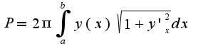 $P=2\pi\int_{a}^{b}y(x)\sqrt{1+y'_{x}^2}dx$