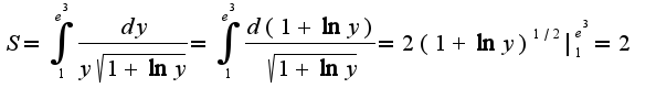 $S=\int_{1}^{e^{3}}\frac{dy}{y\sqrt{1+\ln y}}=\int_{1}^{e^{3}}\frac{d(1+\ln y)}{\sqrt{1+\ln y}}=2(1+\ln y)^{1/2}|_{1}^{e^{3}}=2$