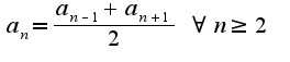 $a_{n}=\frac{a_{n-1}+a_{n+1} }{ 2} \; \forall n \geq 2$