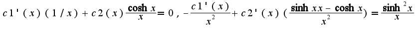 $c1'(x)(1/x)+c2(x)\frac{\cosh x}{x}=0,-\frac{c1'(x)}{x^2}+c2'(x)(\frac{\sinh xx-\cosh x}{x^2})=\frac{\sinh^2 x}{x}$