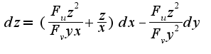 $dz=(\frac{F_{u}z^2}{F_{v}yx}+\frac{z}{x})dx-\frac{F_{u}z^2}{F_{v}y^2}dy$